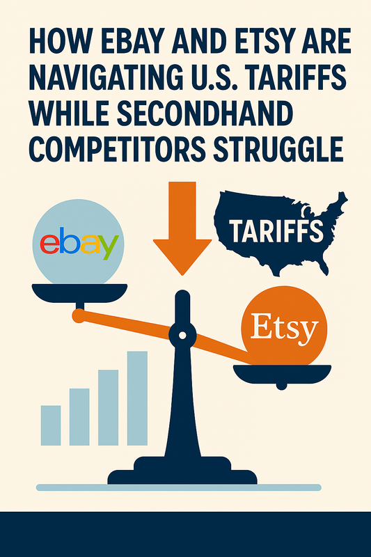 How eBay and Etsy Are Navigating U.S. Tariffs While Secondhand Competitors Struggle