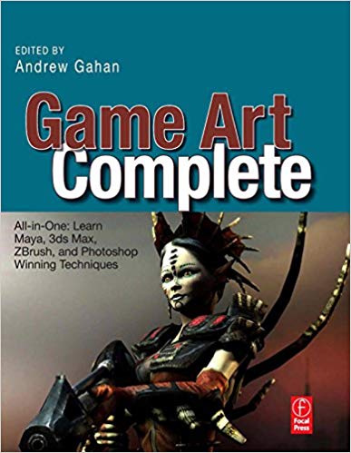 Game Art Complete: All-in-One: Learn Maya, 3ds Max, ZBrush, and Photoshop Winning Techniques