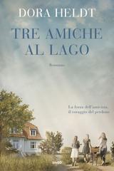 Dora Heldt – Tre amiche al lago (2019)