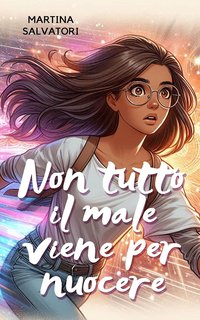 Martina Salvatori - Non tutto il male viene per nuocere (2024)