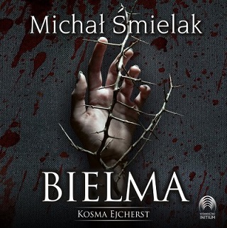 Michał Śmielak - Bielma. Kosma Ejcherst (2023)