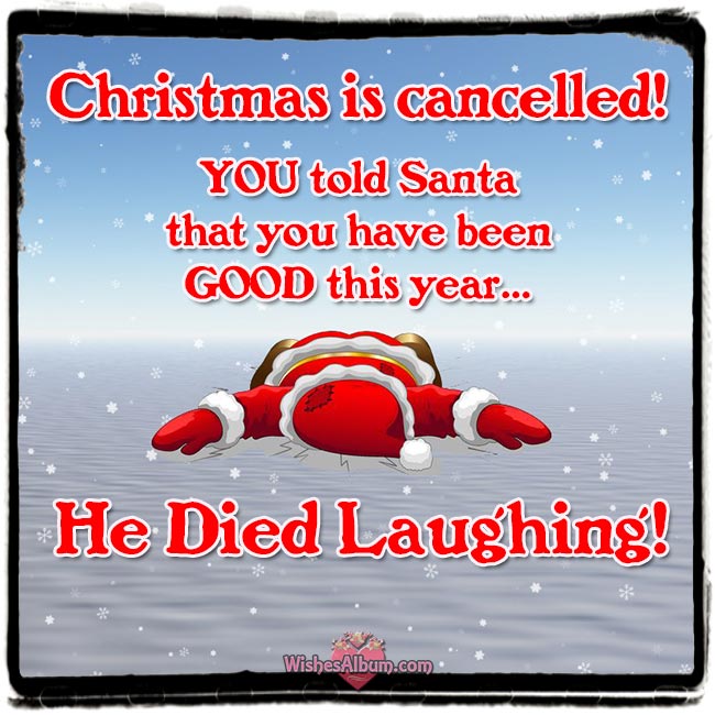 [Image: Christmas-is-cancelled-funny-christmas-wishes.jpg]
