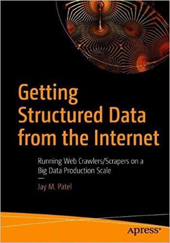 Getting Structured Data from the Internet: Running Web Crawlers/Scrapers on a Big Data Production Scale (True AZW3)