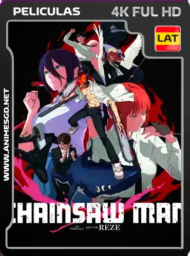 Chainsaw Man La Película: Arco de Reze Latino [1080P] y [4k-2160p] UHD HDR [Mega] [Googledrive]