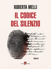 Roberta Melli – Il codice del silenzio (2026)