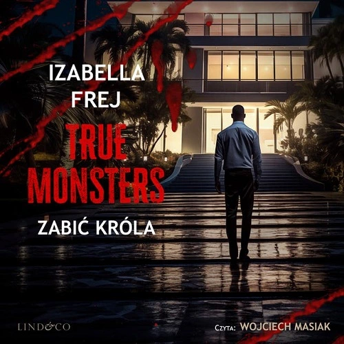 Isabella Frej - True monsters. Zabić króla (2024)