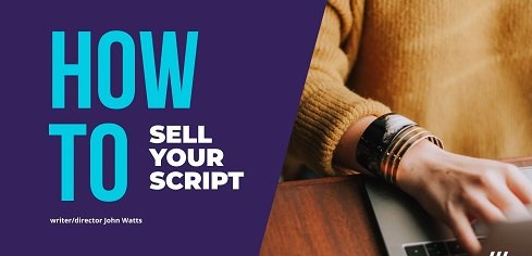 Learn To Write Movies: How to sell your Screenplay!