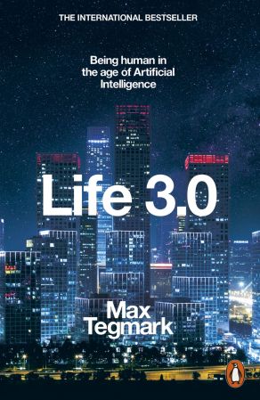 Life 3.0: Being Human in the Age of Artificial Intelligence, UK Edition