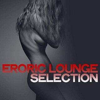 Erotic Lounge Selection (2020) .mp3 - 320 kbps