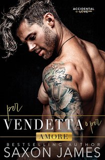 Saxon James - Accidental Love Italian Vol. 3. Per Vendetta o per Amore (2024)