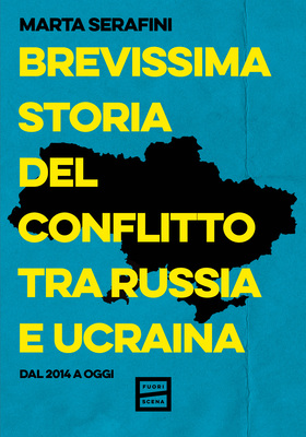 Marta Serafini - Brevissima storia del conflitto tra Russia e Ucraina (2026)