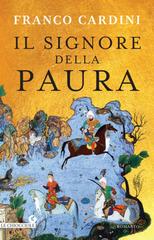Franco Cardini – Il signore della paura (2017)
