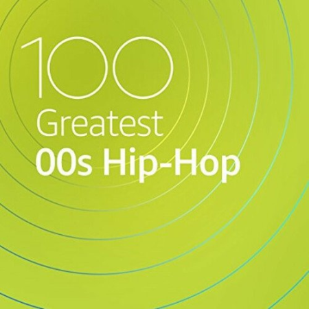 VA - 100 Greatest 00s Hip-Hop (2020)