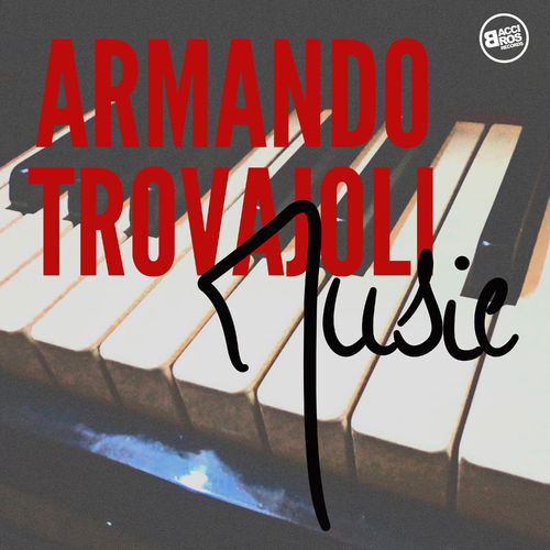 Armando Trovajoli - Armando Trovajoli Music, Vol. 1 [Album] (Bacci Bros Records, 2017) .mp3 -320 Kbps