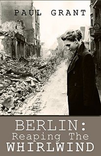 Paul Grant - Serie della famiglia Schultz Vol. 2. BERLINO. Raccogliendo Tempesta (2021)