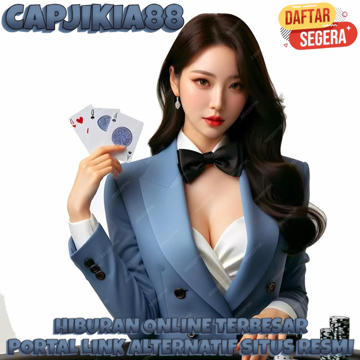 CAPJIKIA88 | Portal Hiburan Online Terbesar di Indonesia