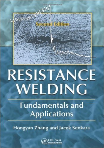 Resistance Welding: Fundamentals and Applications, Second Edition