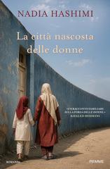 Nadia Hashimi – La città nascosta delle donne (2026)