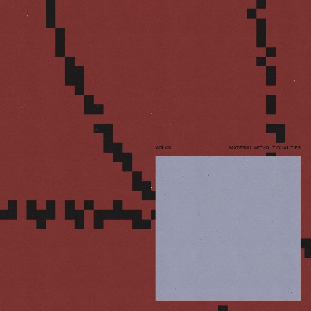 Adlas - Material Without Qualities (2025)