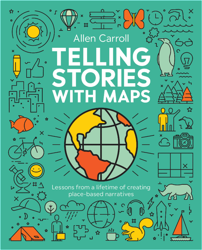 Telling Stories With Maps Lessons From A Lifetime Of Creating Place Based Narratives