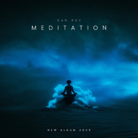Dan Roe - Meditation (2025)