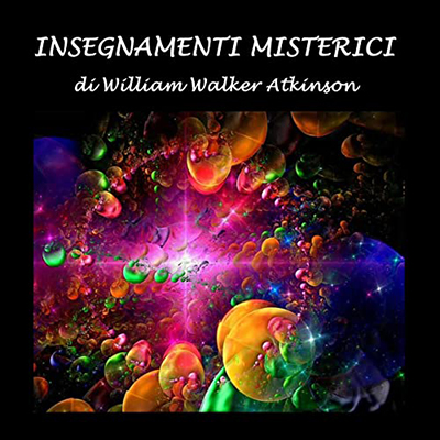 William Walker Atkinson - Insegnamenti misterici (2022) (mp3 - 128 kbps)