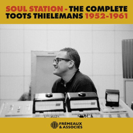 Toots Thielemans   Soul Station   The Complete Toots Thielemans, 1952 1961 (2022)