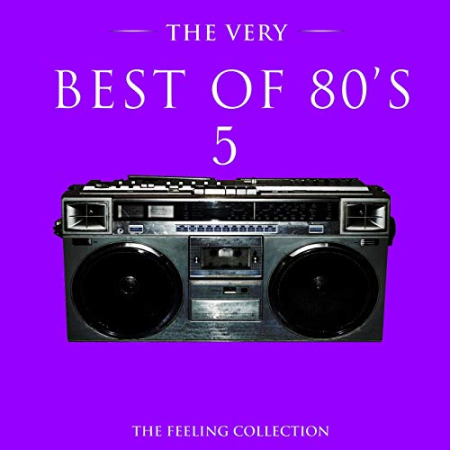 VA - The Very Best of 80s Vol. 5 (The Feeling Collection) (2016) flac