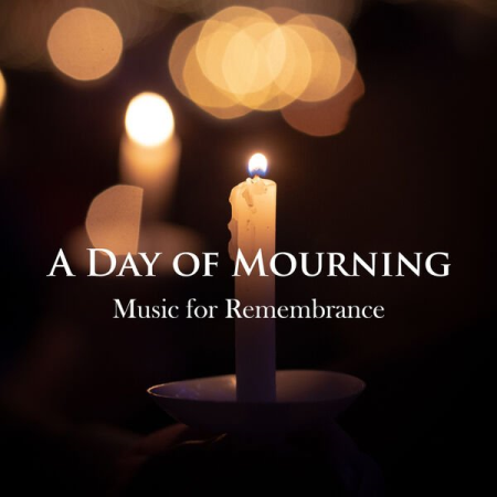 7975211b e5a8 422c 9a22 5ca0ce22cc20 - VA - A Day of Mourning: Music for Remembrance (2022)