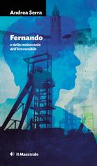 Andrea Serra – Fernando o della melanconia dell’irreversibile (2026)
