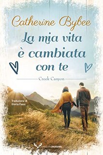 Catherine Bybee - Creek Canyon Vol. 3. La mia vita è cambiata con te (2022)
