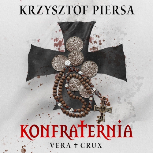 Piersa Krzysztof - Cykl: Vera Crux (tom 1) Konfraternia (2026)