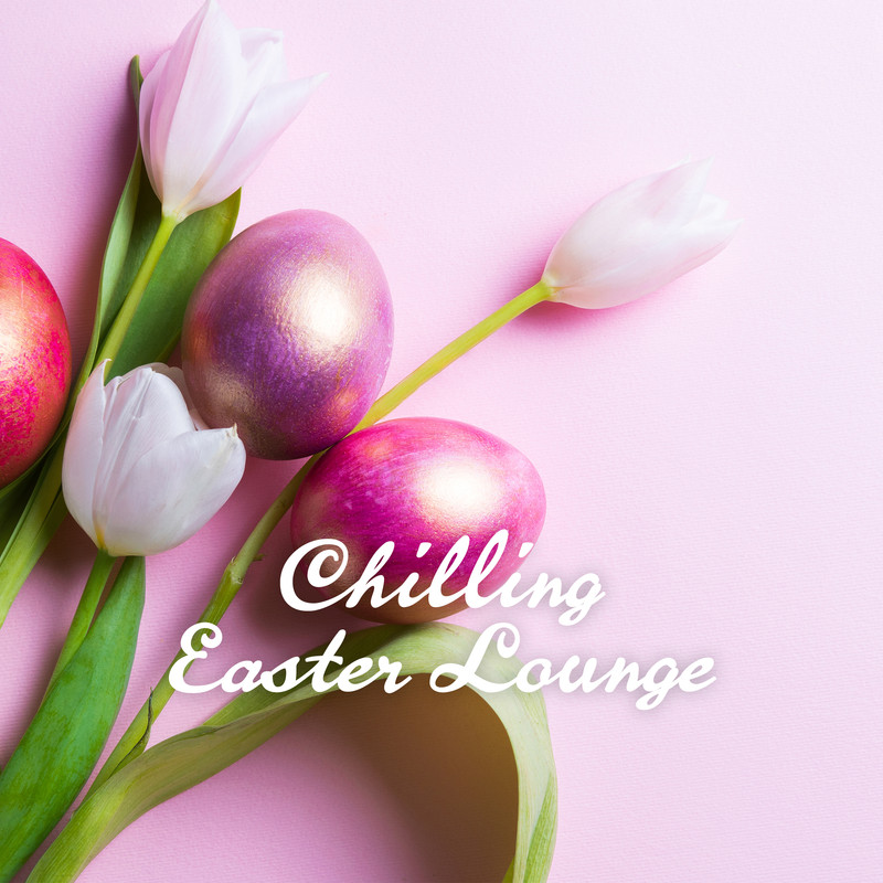 VA - Chilling Easter Lounge (2019) mp3 320 Kbps