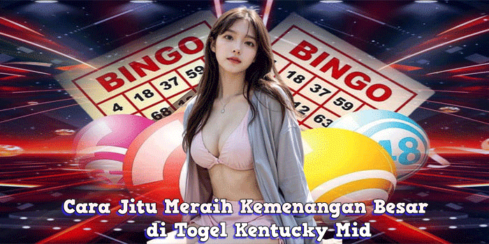 Togel Kentucky Mid