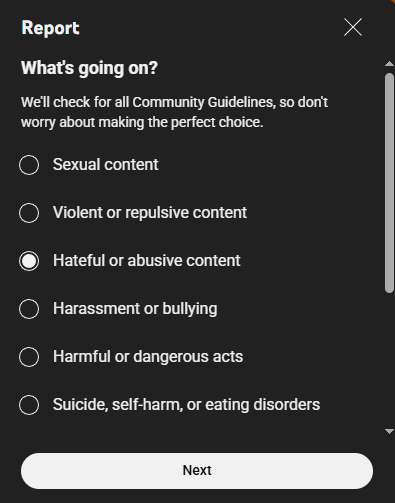 What's going on? We'll check for all community guidlines so don't worry about making the perfect choice. Below this option 3 Hateful or abusive content is selected.