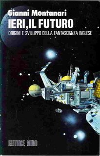 Gianni Montanari - Ieri, il futuro. Origini e sviluppo della SF inglese (1977)