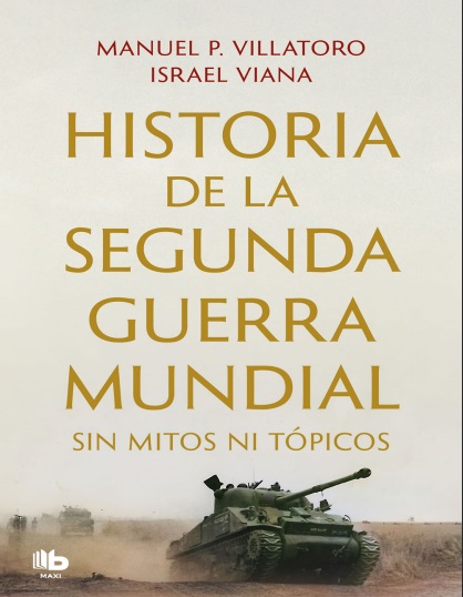 Historia de la segunda guerra mundial - Manuel P. Villatoro y Israel Viana (PDF + Epub) [VS]