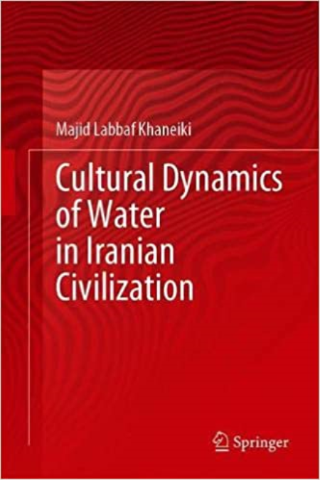 Cultural Dynamics of Water in Iranian Civilization