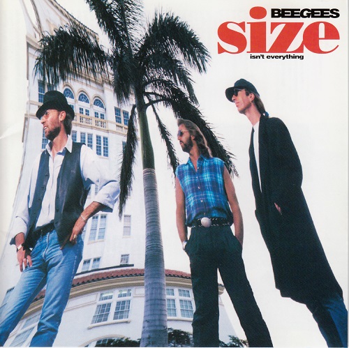 Bee Gees - Size Isn't Everything (1993) (Japanese Edition 2004) (Lossless + MP3)