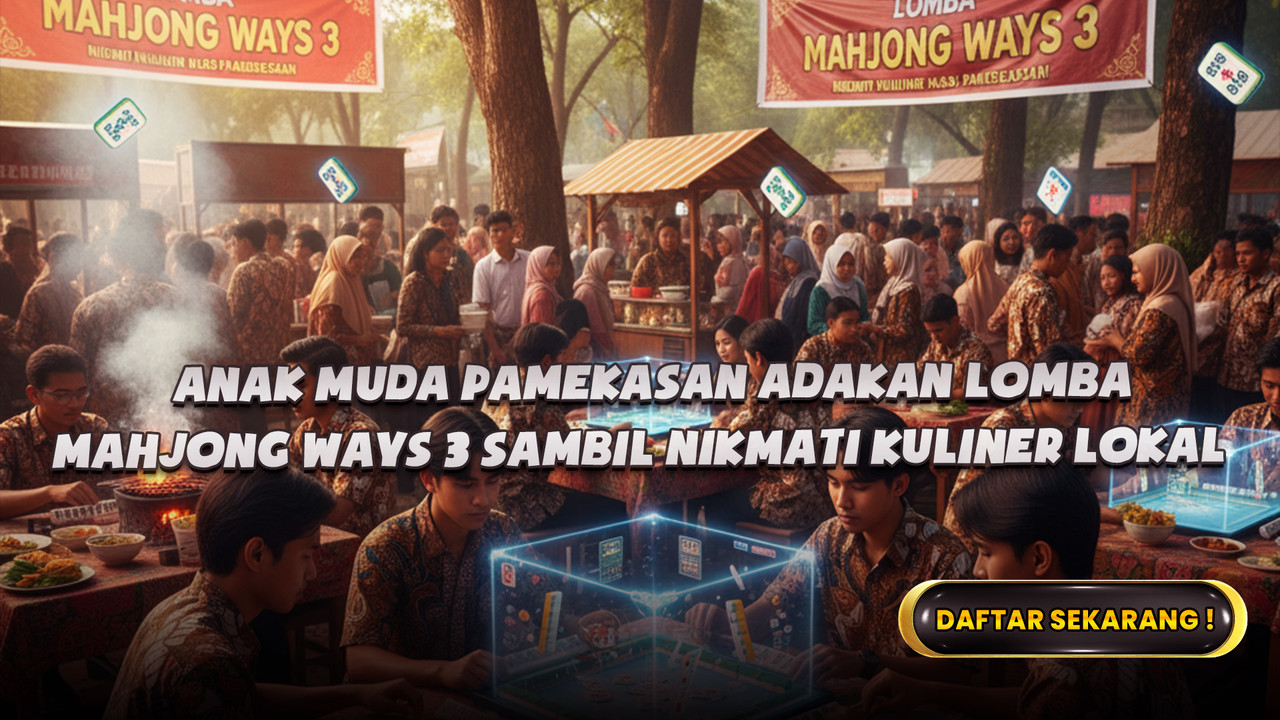 Anak muda pamekasan adakan lomba mahjong ways 3 sambil nikmati kuliner lokal