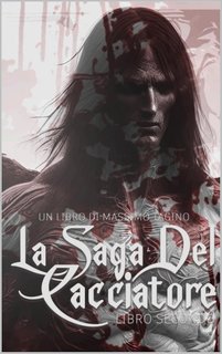 Massimo Tagino - La Saga del Cacciatore. Libro secondo (2024)