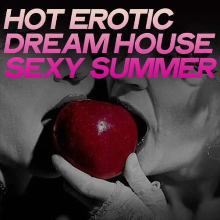 VA - Hot Erotic Dream House Sexy Summer (Erotic House Music Summer 2020)