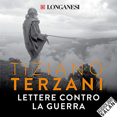 Tiziano Terzani - Lettere contro la guerra (2019) (mp3 - 128 kbps)