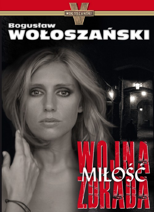 Bogusław Wołoszański - Wojna, Miłość, Zdrada  + AudioBook
