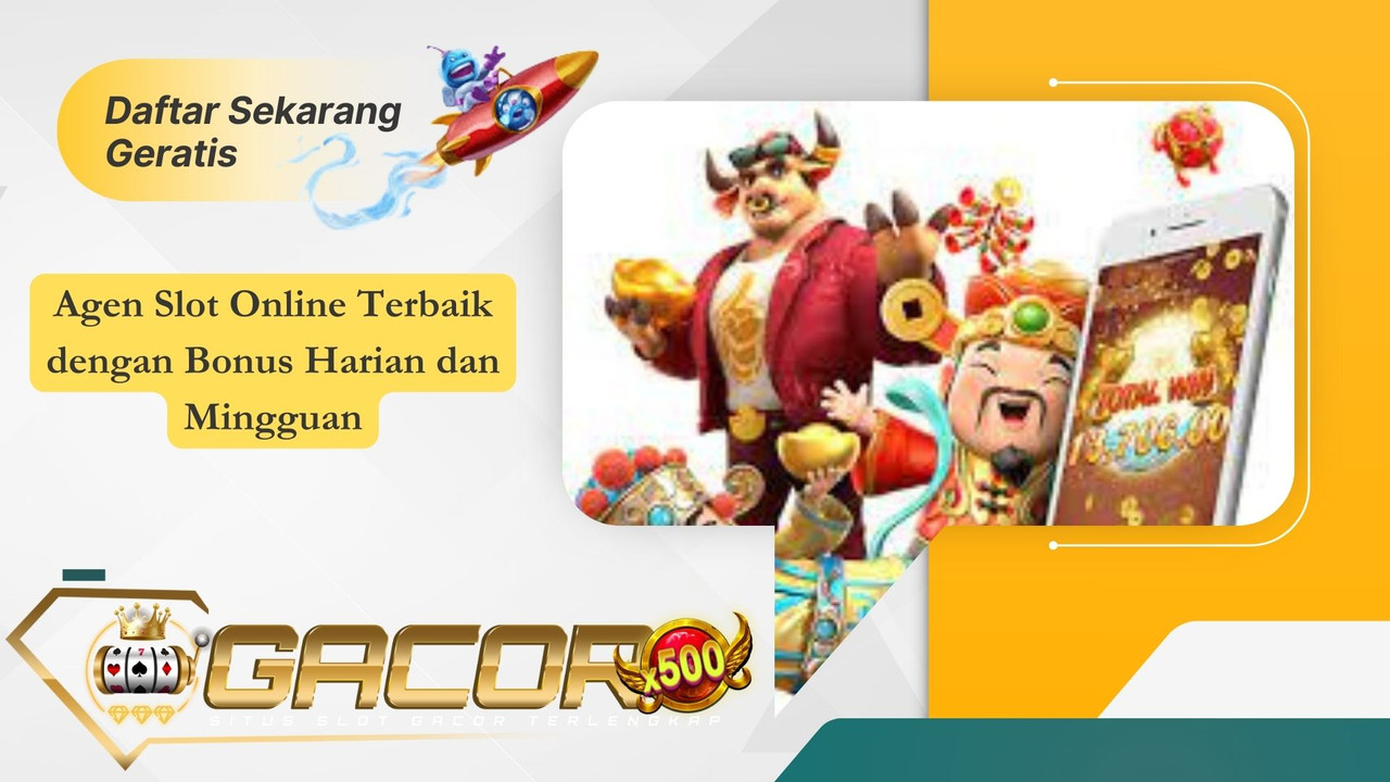 Agen Slot Online Terbaik dengan Bonus Harian dan Mingguan