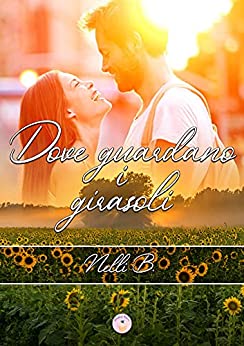 Nelli B. - Dove guardano i girasoli (2021)