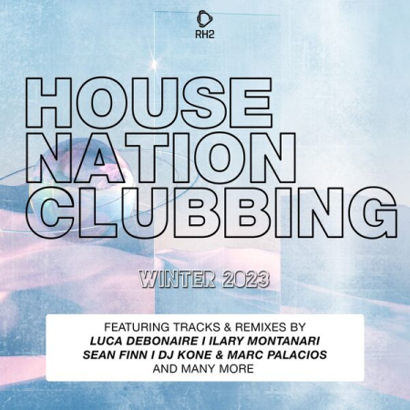 VA - House Nation Clubbing Winter 2023 Edition (2022)