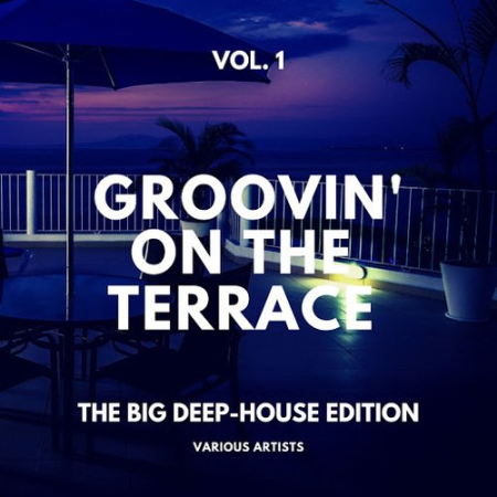 Various Artists   Groovin' on the Terrace (The Big Deep House Edition), Vol. 1 (2020)