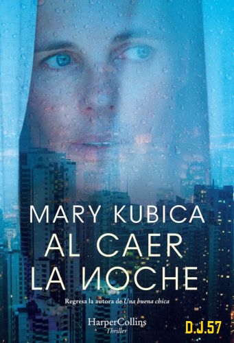 1 - Al caer la noche - Mary Kubica