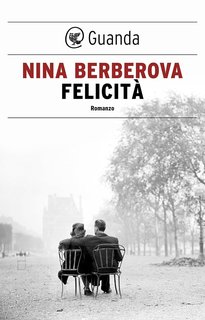 Nina Berberova - Felicità (2024)